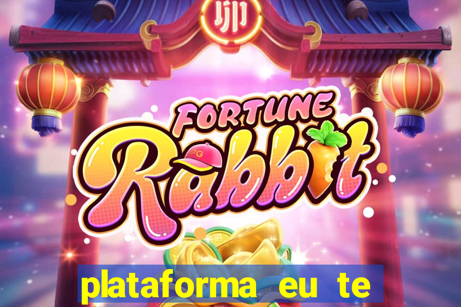 plataforma eu te amo pg